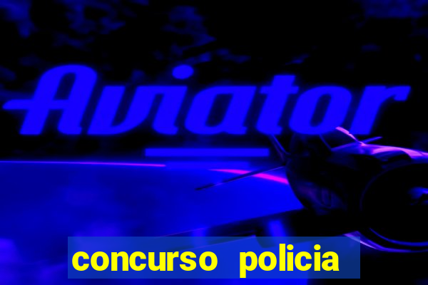 concurso policia civil bahia